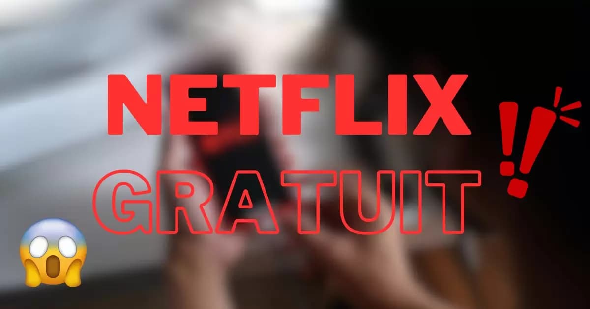 Comment obtenir Netflix gratuit ? Mythes et réalités