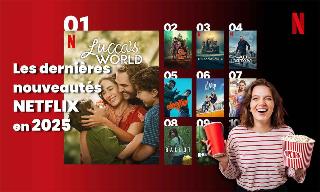 Les dernières nouveautés Netflix en 2025 : à ne pas manquer !