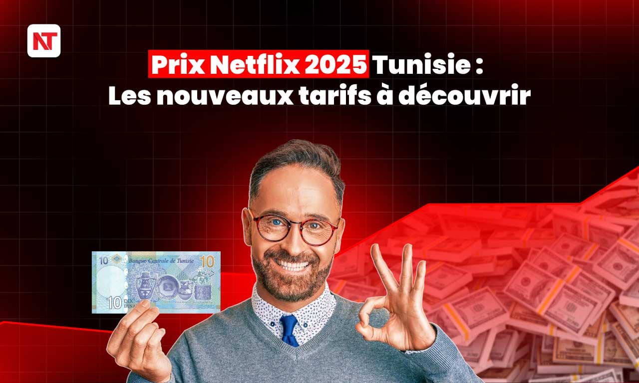 Prix Netflix 2025 Tunisie : Les nouveaux tarifs à découvrir